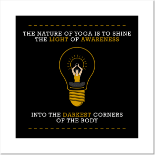 The nature of Yoga is to shine the light of darkest corners of the body Posters and Art